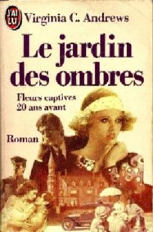 [Dollanganger 00] • Le Jardin Des Ombres - Fleurs Captives Tome 5